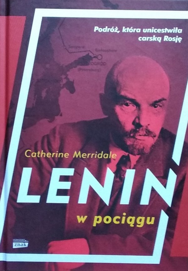 Catherine Merridale • Lenin w pociągu