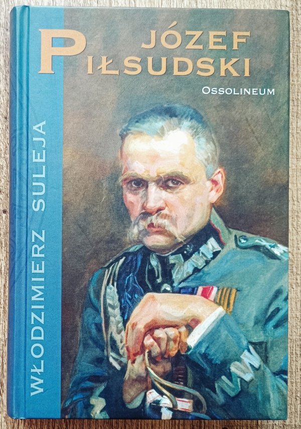 Włodzimierz Suleja Józef Piłsudski