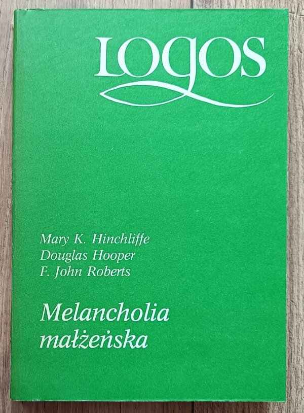 Mary Hinchliffe, Douglas Hooper, John Roberts Melancholia małżeńska