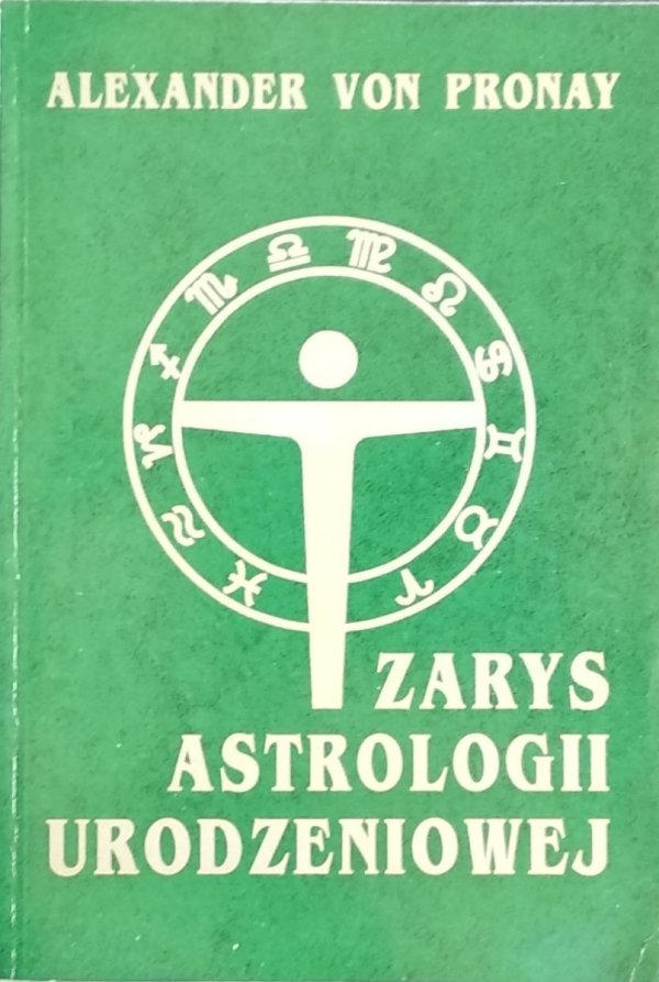 Alexander Von Pronay • Zarys astrologii urodzeniowej