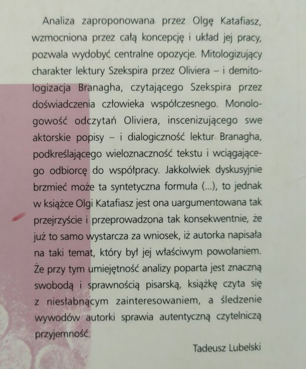 Olga Katafiasz Próby wrażliwości. Szekspirowskie ekranizacje Laurence'a Oliviera i Kennetha Branagha