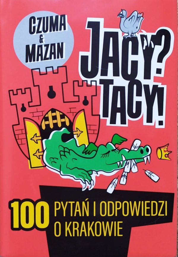 Mieczysław Czuma, Leszek Mazan Jacy? Tacy! czyli 100 pytań i odpowiedzi o Krakowie