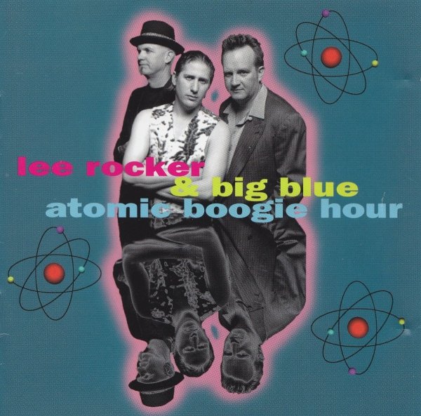 Lee Rocker &amp; Big Blue • Atomic Boogie Hour • CD