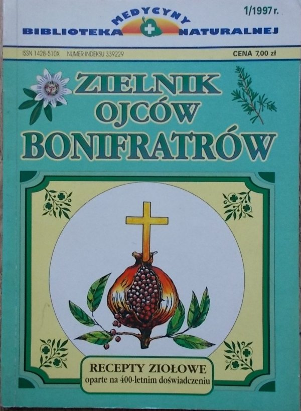 Zielnik Ojców Bonifratrów. Recepty ziołowe oparte na 400-letnim doświadczeniu