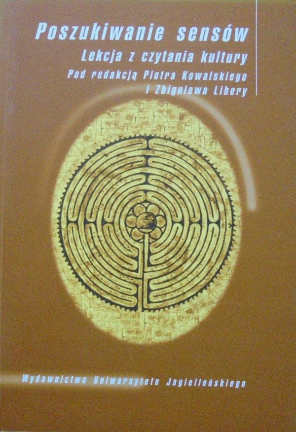 red. Piotr Kowalski, Zbigniew Libera • Poszukiwanie sensów. Lekcja z czytania kultury