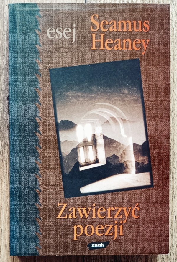 Seamus Heaney Zawierzyć poezji