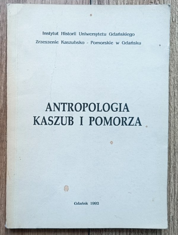 red. Józef Borzyszkowski Antropologia Kaszub i Pomorza