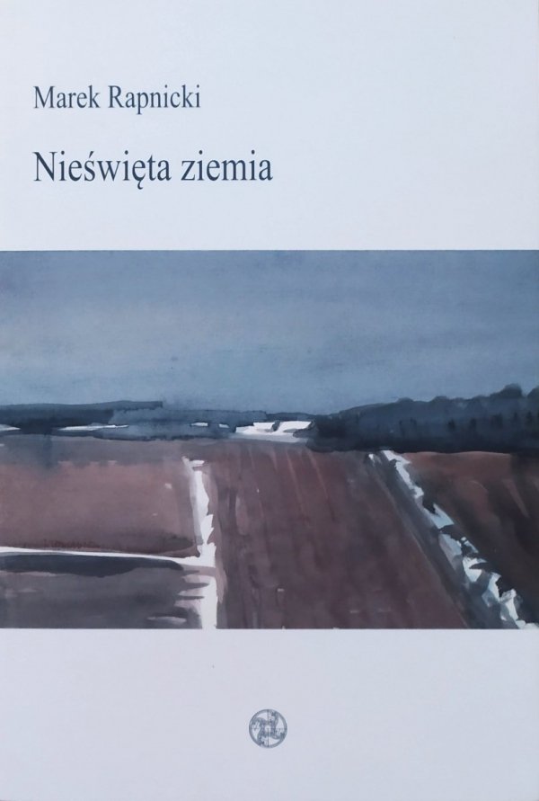 Marek Rapnicki Nieświęta ziemia