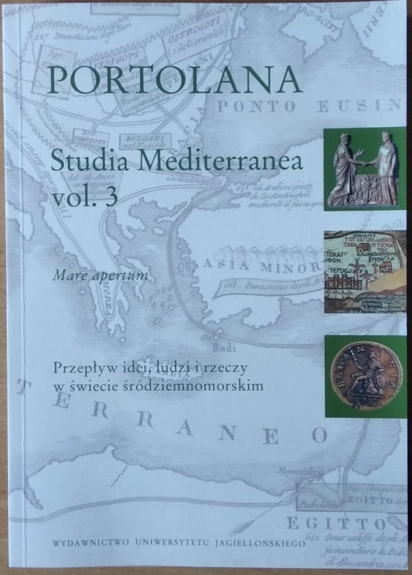 Portolana. Studia Mediterranea vol. 3 • Przepływ idei, ludzi i rzeczy w świecie śródziemnomorskim