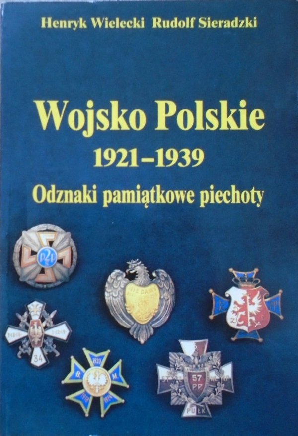 Henryk Wielecki, Rudolf Sieradzki • Wojsko Polskie 1921-1939. Odznaki pamiątkowe piechoty