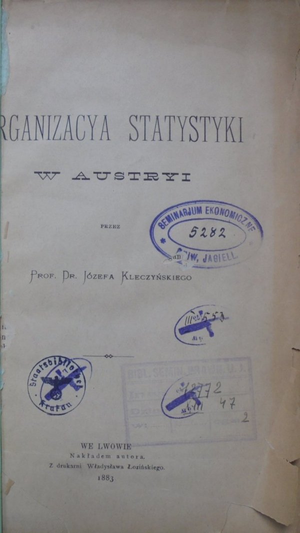 Prof. Dr. Józef Kleczyński Organizacja statystyki w Austryi [1883]