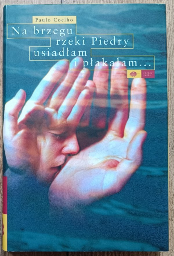 Paulo Coelho Na brzegu rzeki Piedry usiadłam i płakałam
