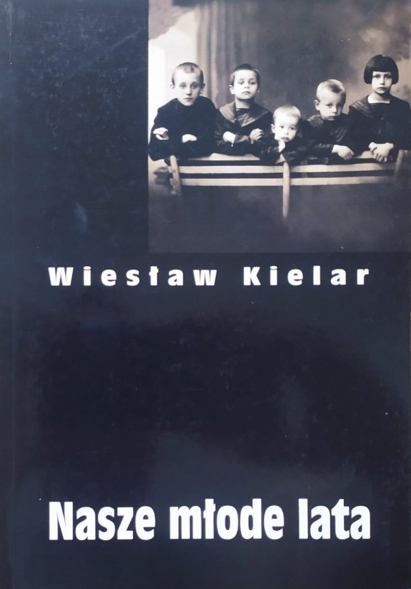 Wiesław Kielar Nasze młode lata
