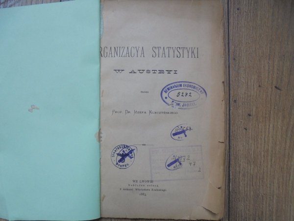 Prof. Dr. Józef Kleczyński Organizacja statystyki w Austryi [1883]