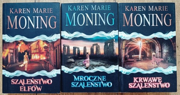 Karen Marie Moning Szaleństwo Elfów. Krwawe szaleństwo. Mroczne szaleństwo