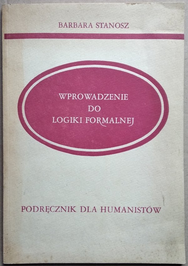 Barbara Stanosz • Wprowadzenie do logiki formalnej