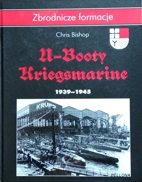 Chris Bishop • U-Booty. Kriegsmarine 1939-1945