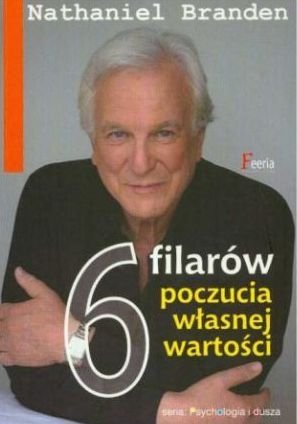 Nathaniel Branden • 6 filarów poczucia własnej wartości 