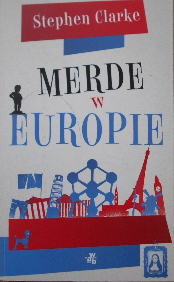 Stephen Clarke • Merde w Europie