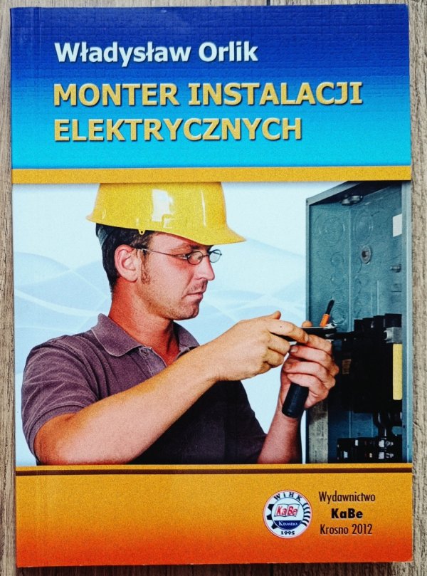 Władysław Orlik Monter instalacji elektrycznych