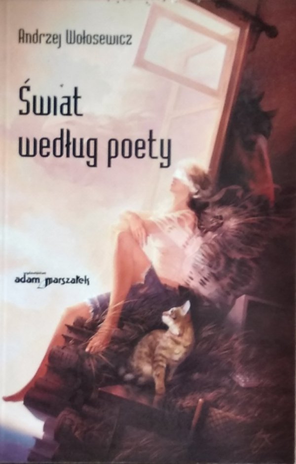 Andrzej Wołosewicz • Świat według poety 