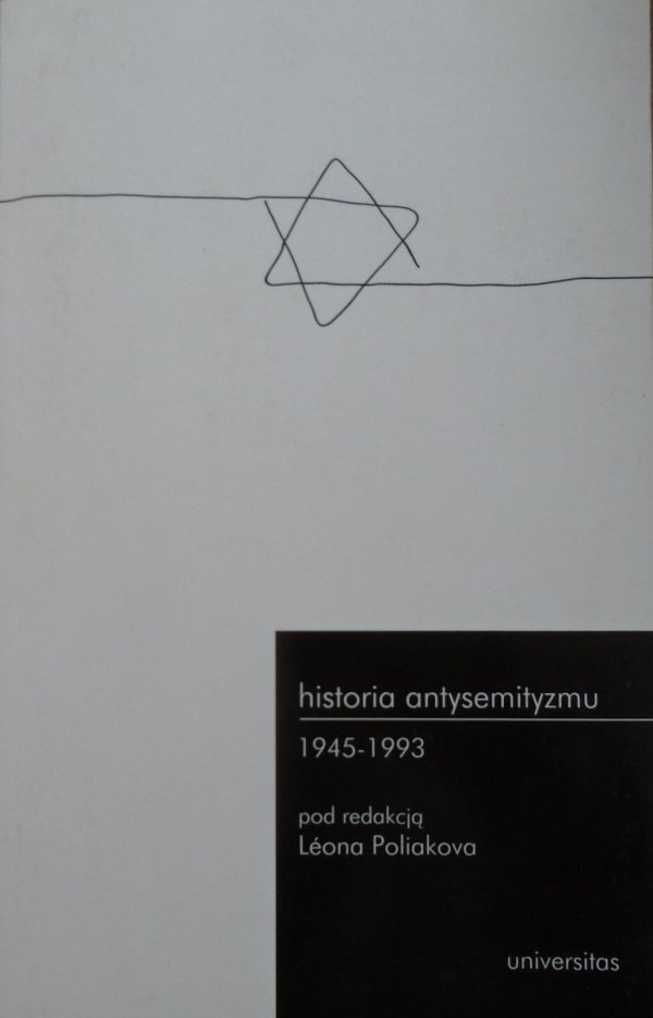 red. Leon Poliakov • Historia antysemityzmu 1945-1993