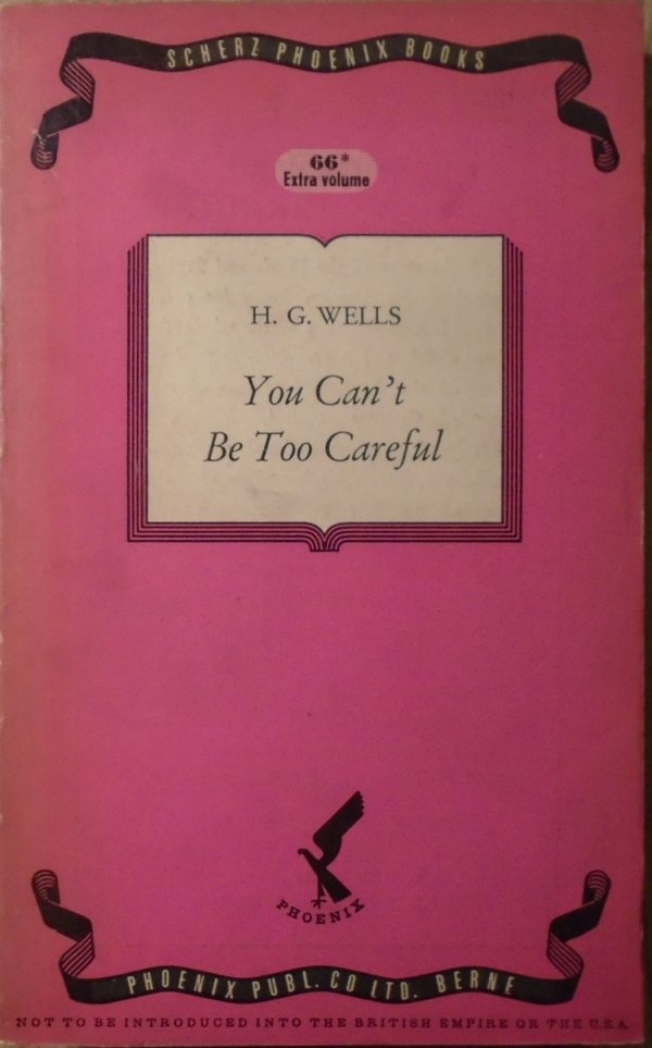 Herbert George Wells • You Can't Be Too Careful