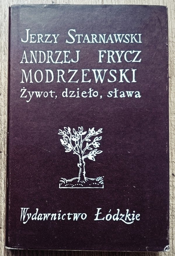 Jerzy Starnawski Andrzej Frycz Modrzewski. Żywot, dzieło, sława