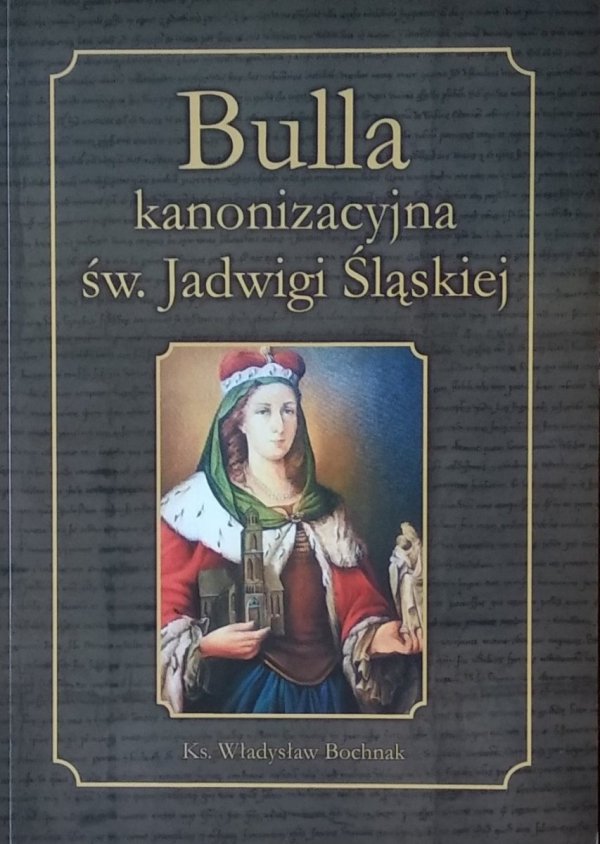 Władysław Bochnak • Bulla kanonizacyjna św Jadwigi Śląskiej