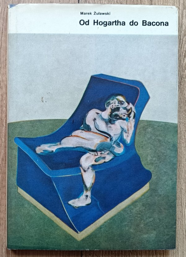 Marek Żuławski Od Hogartha do Bacona