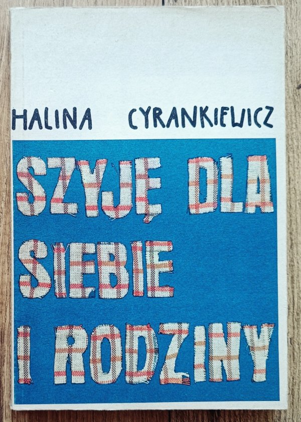 Halina Cyrankiewicz Szyję dla siebie i rodziny