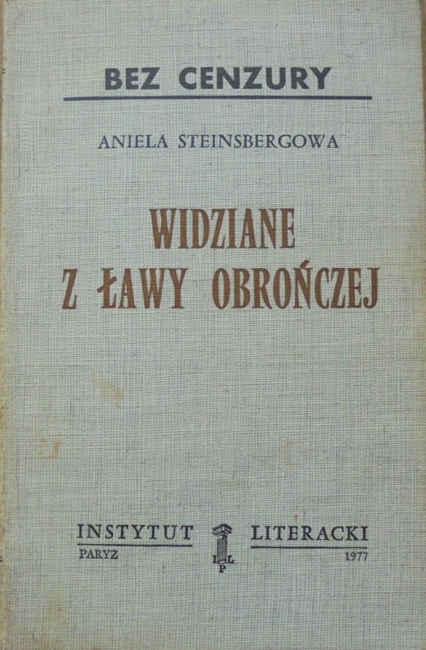 Aniela Steinsbergowa • Widziane z ławy obrończej [Instytut Literacki]