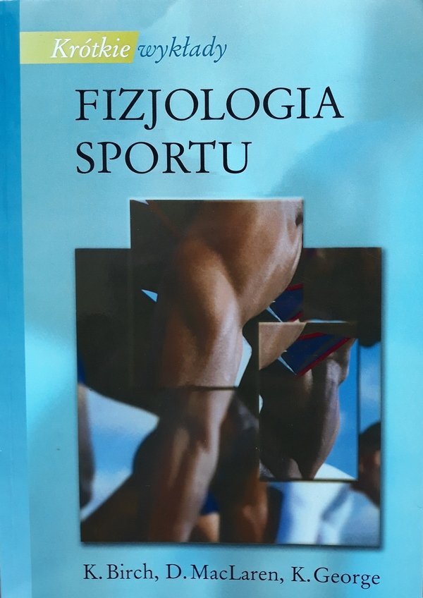 K. Birch, D. MacLaren, K. George • Fizjologia sportu