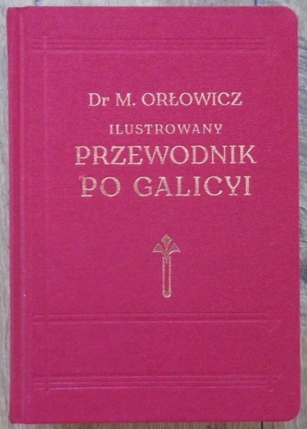 Mieczysław Orłowicz • Ilustrowany przewodnik po Galicyi