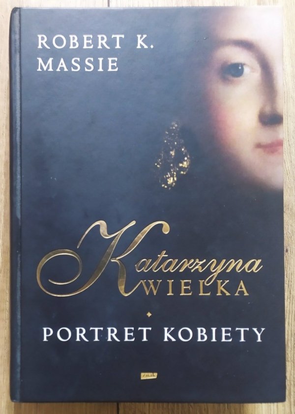 Robert K. Massie Katarzyna Wielka. Portret kobiety