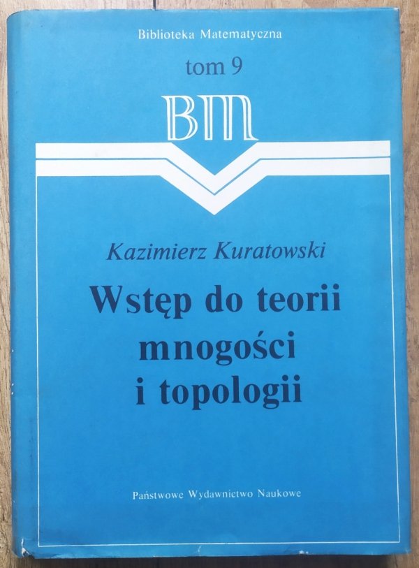 Kazimierz Kuratowski Wstęp do teorii mnogości i topologii