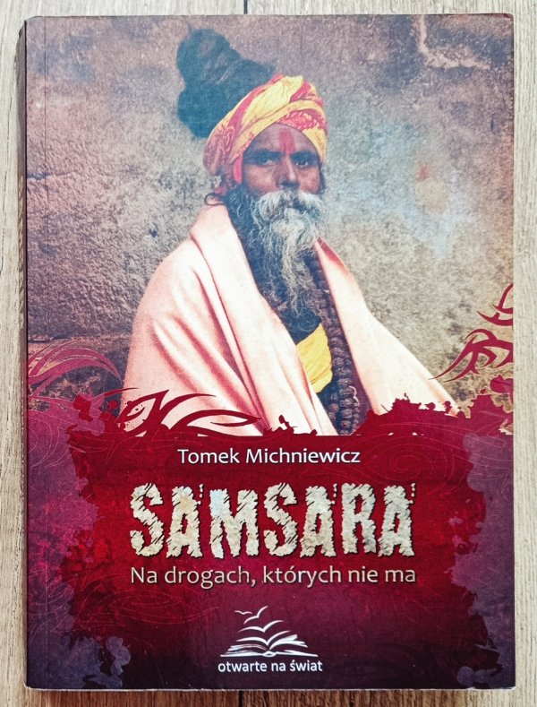 Tomek Michniewicz Samsara. Na drogach, których nie ma