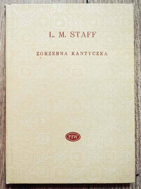 Ludwik Maria Staff Zgrzebna kantyczka [Biblioteka Poetów]