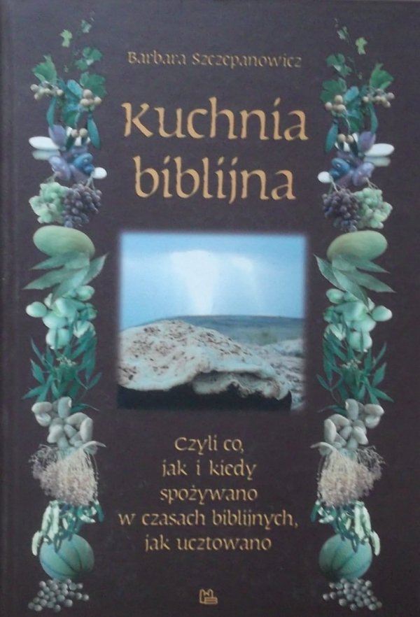 Barbara Szczepanowicz Kuchnia biblijna