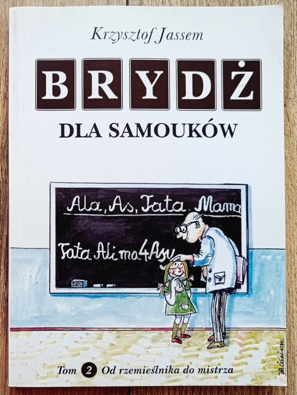 Krzysztof Jassem Brydż dla samouków tom 2. Od rzemieślnika do mistrza