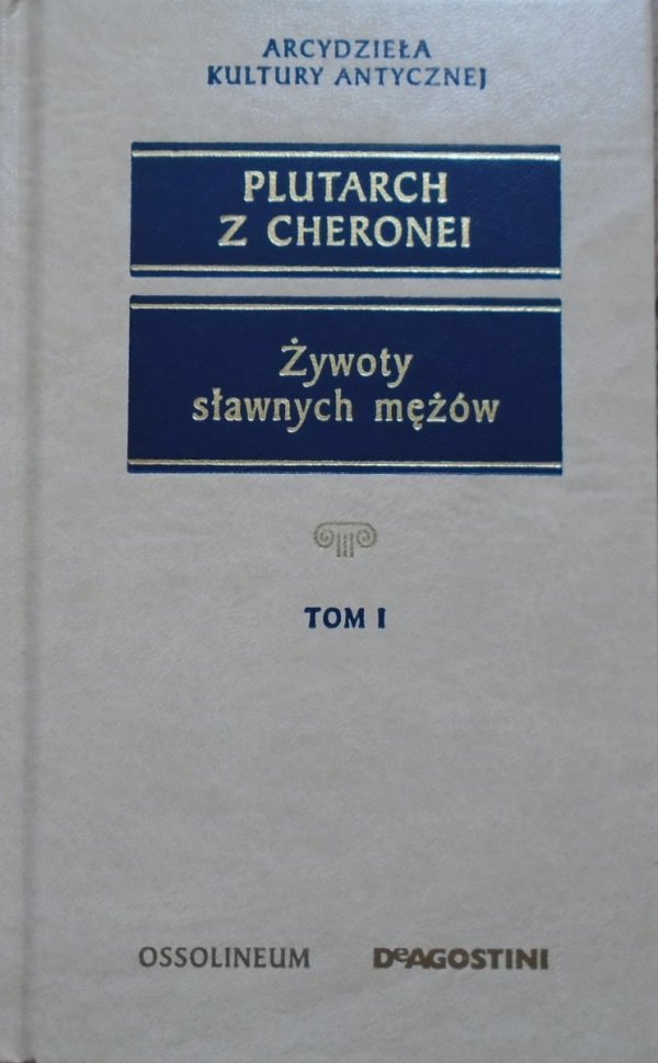 Plutarch z Cheronei Żywoty sławnych mężów tom 1 [Arcydzieła Kultury Antycznej]