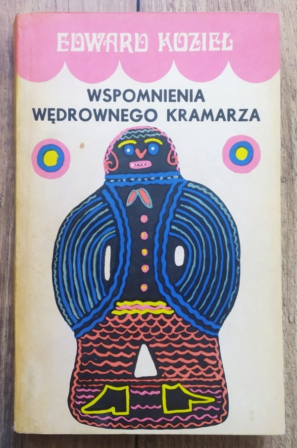 Edward Kozieł Wspomnienia wędrownego kramarza