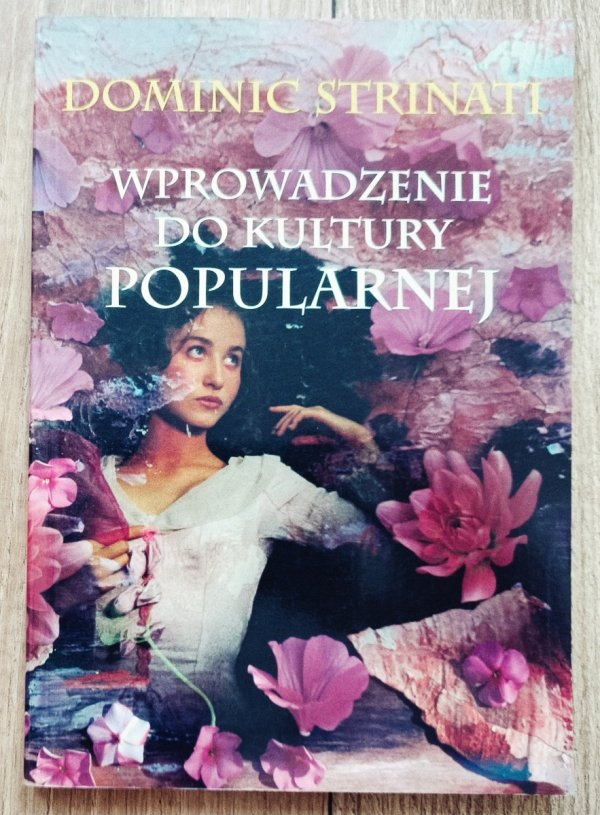 Dominic Strinati Wprowadzenie do kultury popularnej
