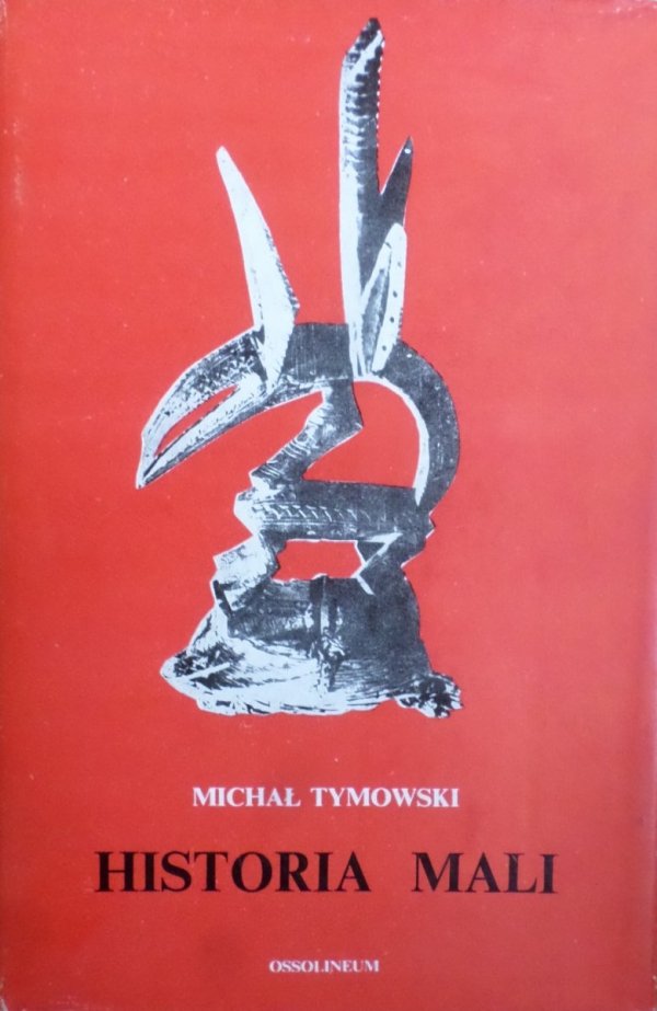 Michał Tymowski • Historia Mali