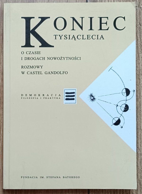 Koniec tysiąclecia. O czasie i drogach nowoczesności. Rozmowy w Castel Gandolfo