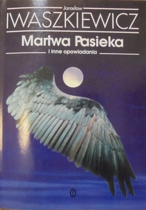 Jarosław Iwaszkiewicz Martwa Pasieka i inne opowiadania