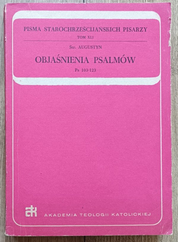 Św. Augustyn Objaśnienia psalmów 103-123