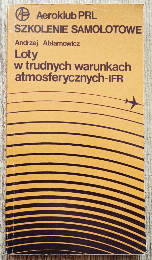 Andrzej Abłamowicz Loty w trudnych warunkach atmosferycznych -IFR