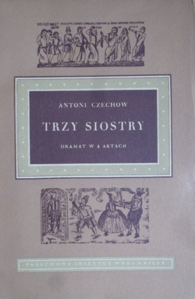 Antoni Czechow • Trzy siostry
