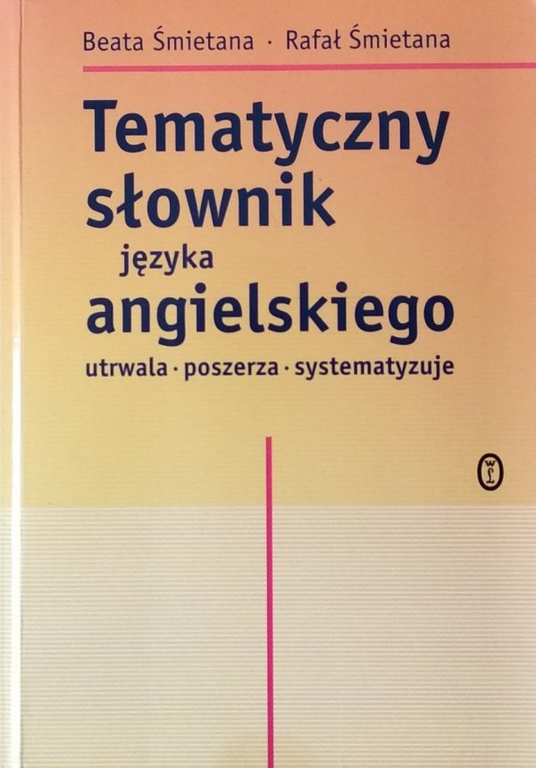 Beata Śmietana • Tematyczny słownik języka angielskiego